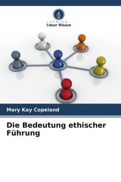 Die Bedeutung ethischer Führung