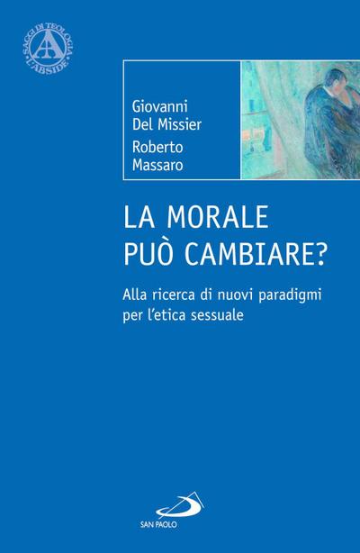 La morale può cambiare? Alla ricerca di nuovi paradigmi per l’etica sessuale