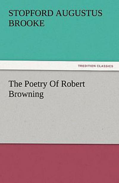 The Poetry Of Robert Browning
