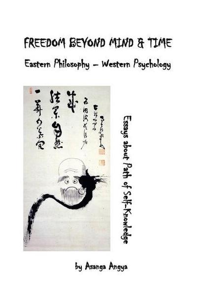 Freedom Beyond Mind & Time: Eastern Philosophy - Western Psychology