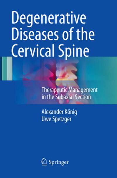 Degenerative Diseases of the Cervical Spine