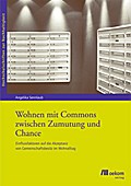 Wohnen mit Commons zwischen Zumutung und Chance