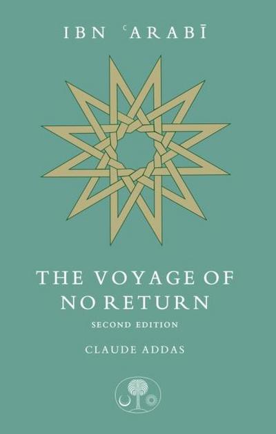 Ibn ’Arabi: The Voyage of No Return