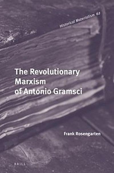 The Revolutionary Marxism of Antonio Gramsci