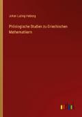 Philologische Studien zu Griechischen Mathematiker