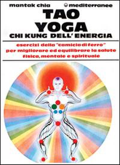 Tao yoga. Chi kung dell’energia
