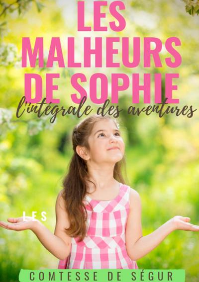 Les Malheurs de Sophie : l’intégrale des aventures