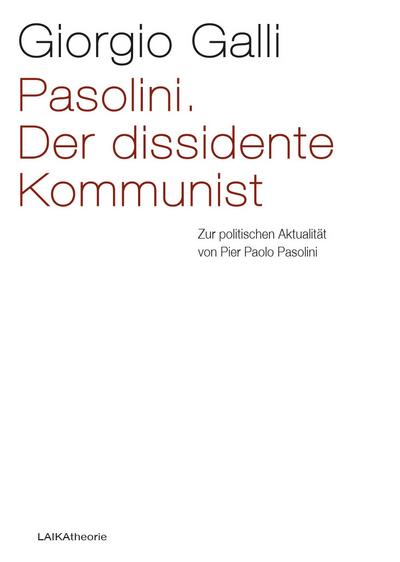 Pasolini. Der dissidente Kommunist