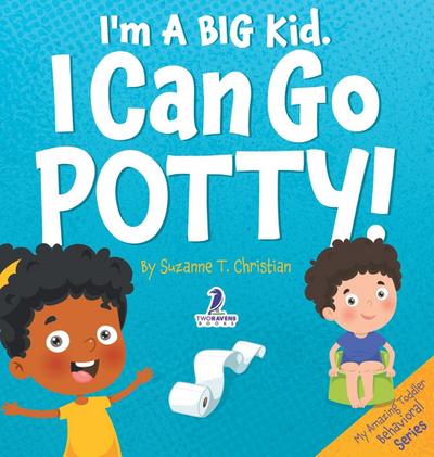 I’m A Big Kid. I Can Go Potty!