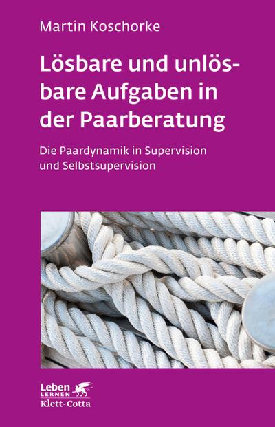 Lösbare und unlösbare Aufgaben in der Paarberatung