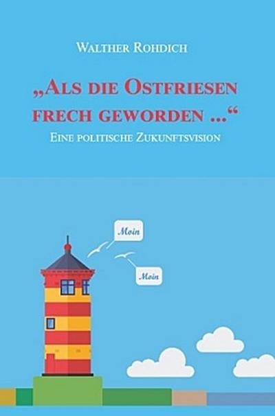 Als die Ostfriesen frech geworden ...
