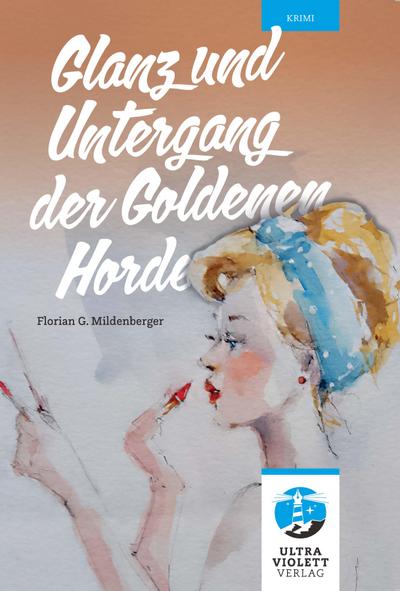 Mildenberger, F: Glanz und Untergang der Goldenen Horde