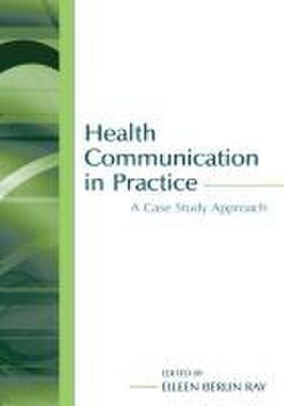 Health Communication in Practice