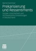 Prekarisierung und Ressentiments