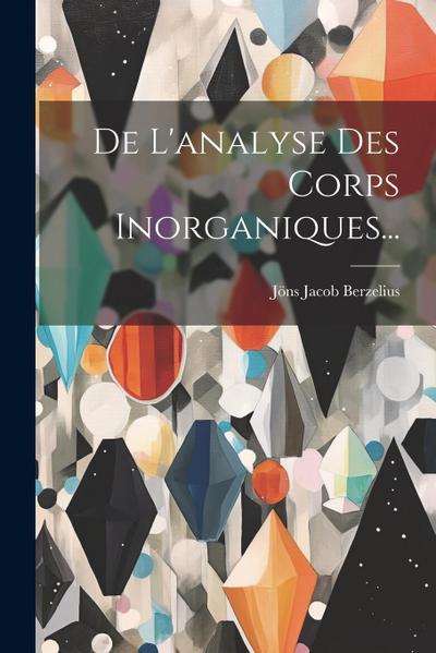 De L’analyse Des Corps Inorganiques...