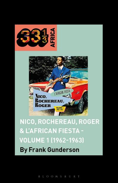 Nico, Rochereau, Roger & l’African Fiesta - Volume 1 (1962-1963)