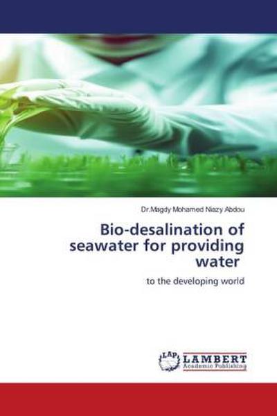 Bio-desalination of seawater for providing water