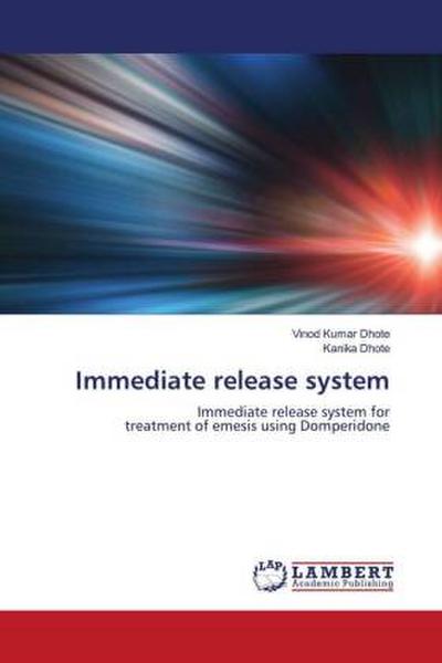 Immediate release system