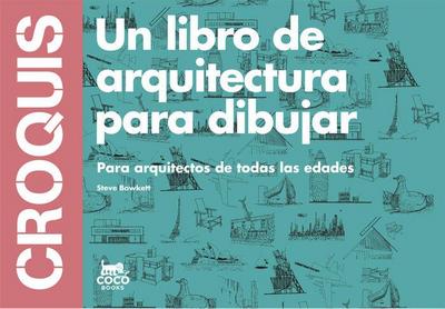 Croquis : Para arquitectos de todas las edades