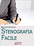 Stenografia Facile. Come Arrivare a Scrivere 180 Parole al Minuto a Mano Libera. (Ebook Italiano - Anteprima Gratis)