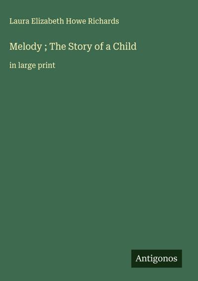 Melody ; The Story of a Child