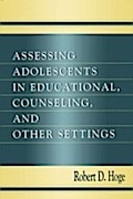 Assessing Adolescents in Educational, Counseling, 