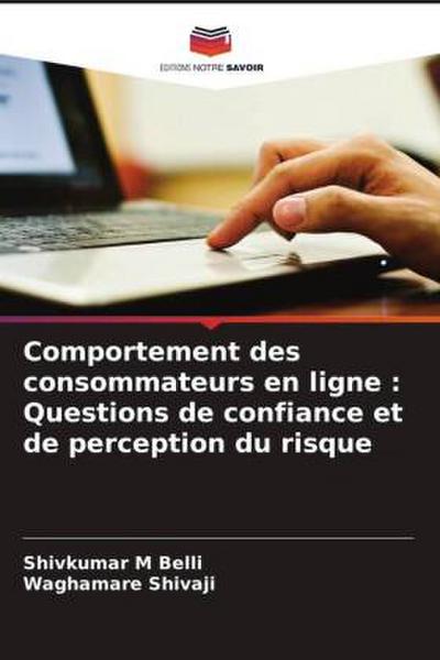 Comportement des consommateurs en ligne : Questions de confiance et de perception du risque