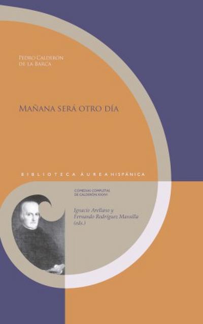 Mañana será otro día / Pedro Calderón de la Barca