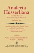 Foundations of Morality, Human Rights, and the Human Sciences: Phenomenology in a Foundational Dialogue with the Human Sciences Anna-Teresa Tymienieck