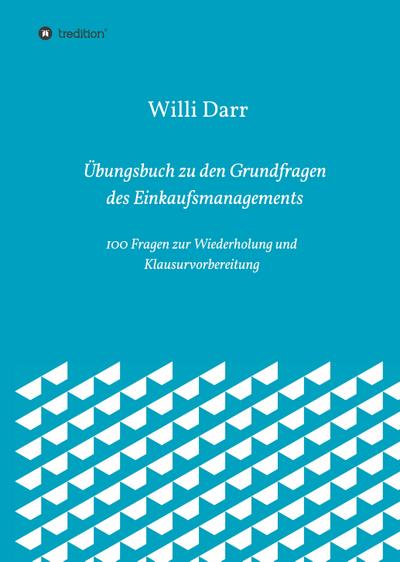 Übungsbuch zu den Grundfragen des Einkaufsmanagements