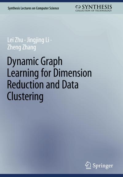Dynamic Graph Learning for Dimension Reduction and Data Clustering