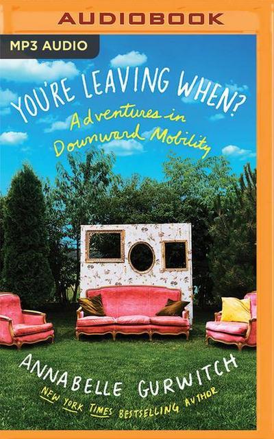 You’re Leaving When?: Adventures in Downward Mobility