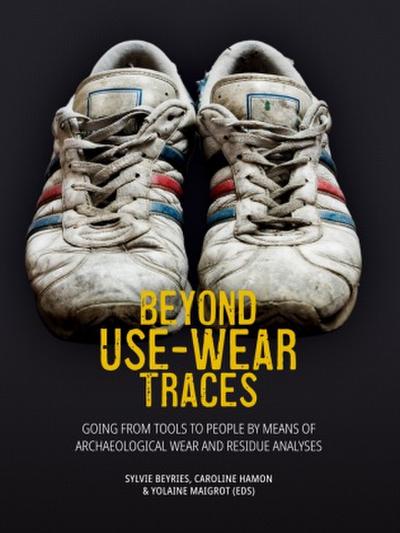 Beyond Use-Wear Traces