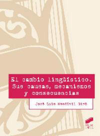 El cambio lingüístico : sus causas, mecanismos y consecuencias