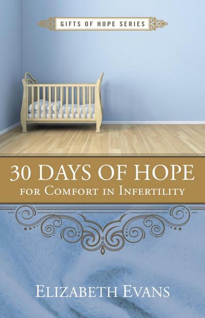 Evans, G: 30 Days of Hope for Comfort in Infertility