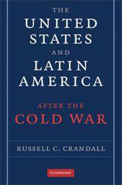 The United States and Latin America after the Cold War