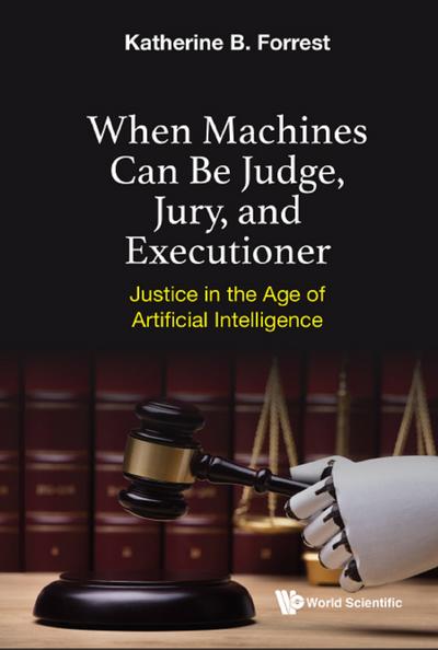 WHEN MACHINES CAN BE JUDGE, JURY, AND EXECUTIONER