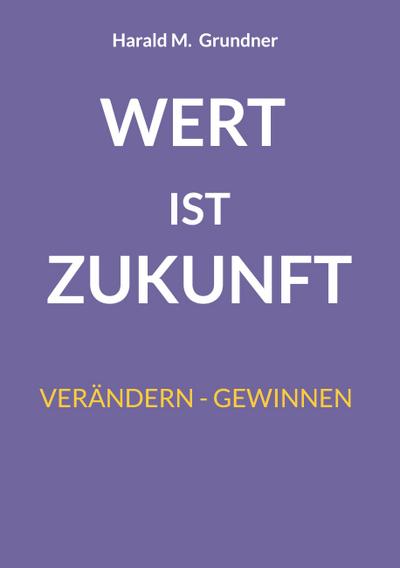Wert ist Zukunft