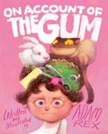 On Account of the Gum