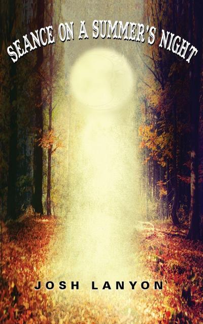 Séance on a Summer’s Night