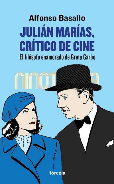 Julián Marías, crítico de cine : el filósofo enamorado de Greta Garbo