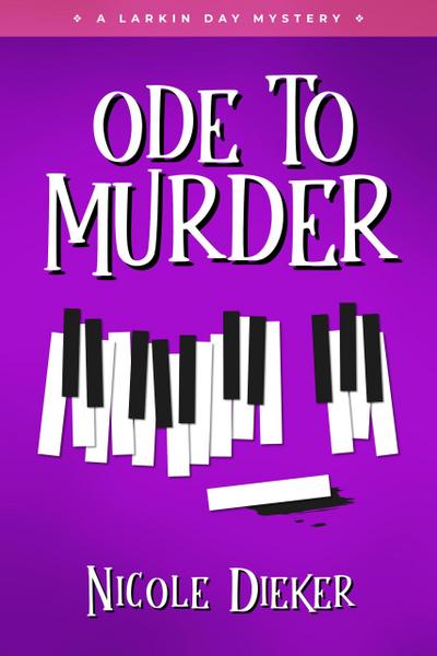 Ode to Murder (Larkin Day Mysteries, #1)