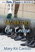 Walking On Course (Noble Dreams, #4)