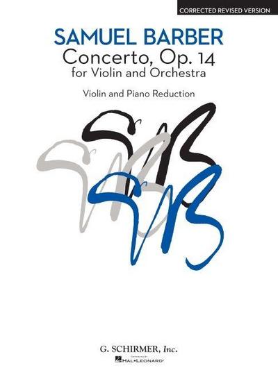 Samuel Barber - Violin Concerto Op. 14 Corrected and Revised Edition Violin/Piano Orchestra Reduction Sheet Music for Advanced Players 20th Century String Solo with Historical Preface and Notes