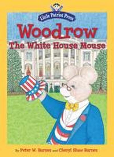 Woodrow, the White House Mouse