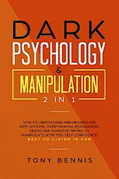 Dark Psychology & Manipulation 2 in 1