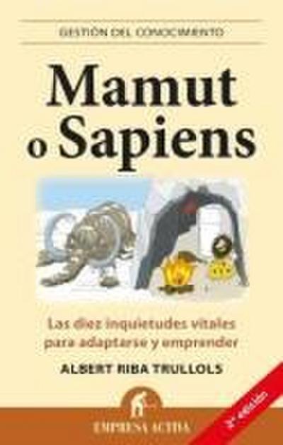 Mamut o Sapiens : las diez inquietudes vitales para adaptarse y emprender