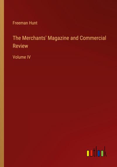 The Merchants’ Magazine and Commercial Review