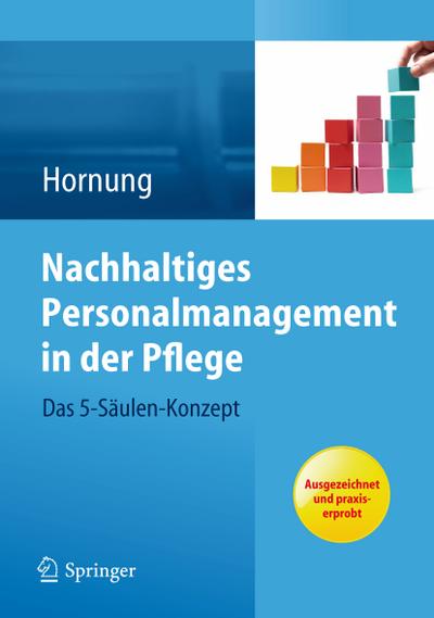 Nachhaltiges Personalmanagement in der Pflege - Das 5-Säulen-Konzept
