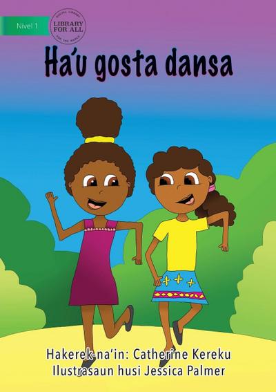 I Like Dancing (Tetun edition) - Ha’u gosta dansa